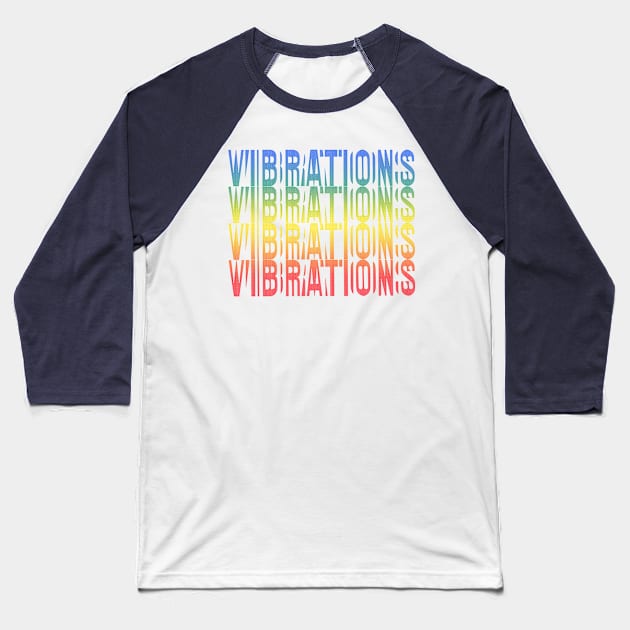 Vibrations - Retro Typography Design Baseball T-Shirt by DankFutura